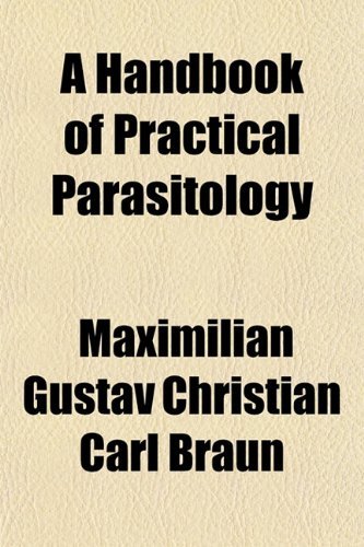 A Handbook Of Practical Parasitology Maximilian Gustav Christian Carl