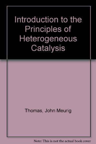 Introduction To The Principles Of Heterogeneous Catalysis John Meurig