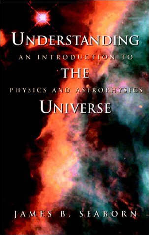 Understanding The Universe An Introduction To Physics And Astrophysics