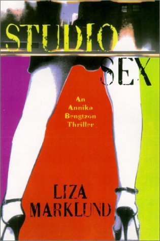 Studio Sex An Annika Bengtzon Thriller Liza Marklund Hardcover