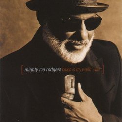 Blues Is My Wailin Wall by Rodgers, Mighty Mo (1999) Audio CD