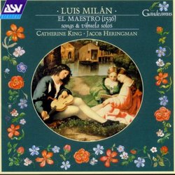 Luis Milan: El Maestro (1536) - Songs & Vihuela Solos - Catherine King / Jacob Heringman