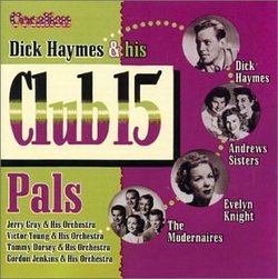 Dick Haymes & His Club 15 Pals