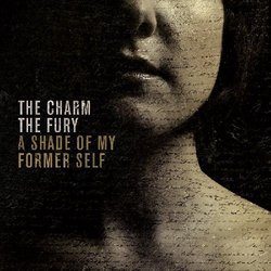 A Shade Of My Former Self [Limited Edition] By The Charm The fury (2013-09-16)