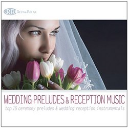 ULTIMATE WEDDING MUSIC COLLECTION 4 Album Set: Instrumental Wedding Preludes, Music for Wedding Reception & Dinner Music, Wedding Songs for Grooms Dinner and Shower
