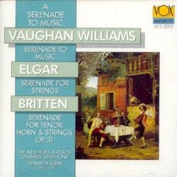 A Serenade to Music - Vaughan Williams: Serenade to Music ("How sweet the moonlight sleeps upon this bank!") for 16 soloists (or soloists & chorus) & orchestra / Elgar: Serenade for strings in E Minor, Op.20 / Britten: Serenade, for tenor, horn, & strings