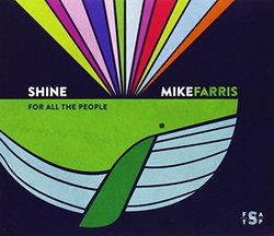 Shine for All The People by Mike Farris [Music CD]