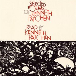 Selected Poems of Kenneth Patchen: Read By the Aut