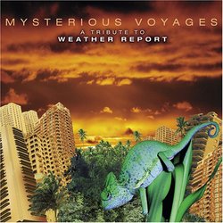 Mysterious Voyages: Tribute to Weather Report