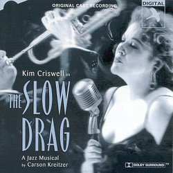 The Slow Drag: A Jazz Musical (1997 Original Cast)