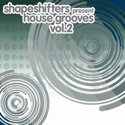 Shapeshifters - House Grooves, Vol. 2
