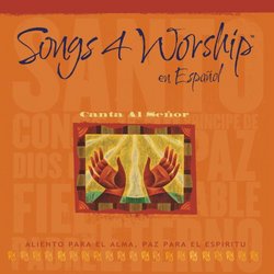Songs 4 Worship En Espanol: Canta Al Senor