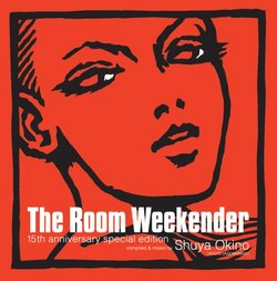 The Room Weekender - 15th anniversary special edition compiled by Shuya Okino (Kyoto Jazz Massive)