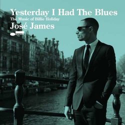 Yesterday I Had the Blues: Music of Billie Holiday