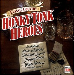 Classic Country: Honky Tonk Heros