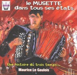 Le Musette Dans Tous Ses Etats (The Musette with All Its Airs): Un Histoire du Trois Temps (A Story in Triple Time) by Maurice le Gaulois (1996-09-01)