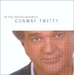 Oh Boy Classics Presents Conway Twitty