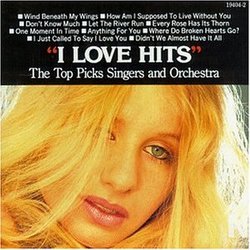 I Love Hits : The Top Picks Singers And Orchestra