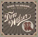 Dare to Dream: The Best of Don Walser
