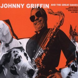 Johnny Griffin and the Great Danes