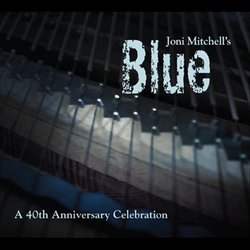 Joni Mitchell's Blue: 40th Anniversary Celebration by Chicks With Dip (2012-09-17)