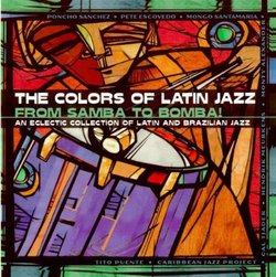 Colors of Latin Jazz: From Samba to Bomba