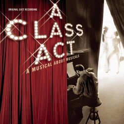 A Class Act - A Musical About Musicals (2001 Original Cast)