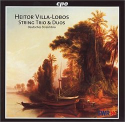 Villa-Lobos: String Trio & Duos