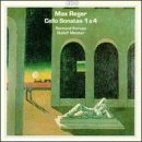Max Reger: Cello Sonatas 1 & 4
