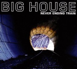 Never Ending Train by Big House (2008-12-09)