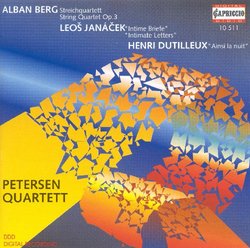 Alban Berg: String Quartet Op. 3; Leos Janácek: Intimate Letters; Henri Dutilleux: Ainsi la nuit