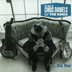 Choice Cuts: Best of Chris Daniels & The Kings