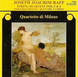 Joseph Joachim Raff: String Quartets Nos. 2 & 6