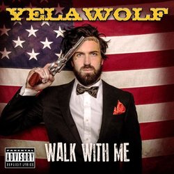 Walk With Me by Yelawolf