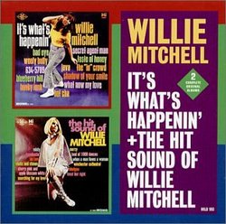 It's What's Happenin'/The Hit Sound of Willie Mitchell