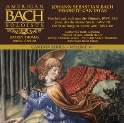 Bach: Cantata Series Volume VI - Favorite Cantatas (BWV 78, 80, 140)