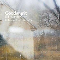 Goddamnit | I ll Never Be Okay, I ll Never Be the Same | CD