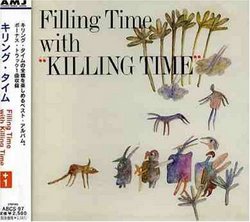 Filling Time With Killing Time