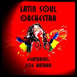 Latin Soul Orchestra (featuring Joe Bataan)