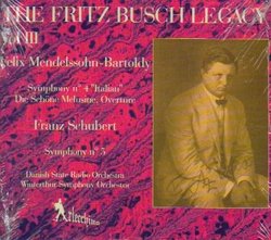 The Fritz Busch Legacy, Volume Three : Mendelssohn Sym 4, Schubert Sym 5 + (1950 recs)