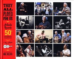 They All Played For Us: Arhoolie Records 50th Anniversary Celebration