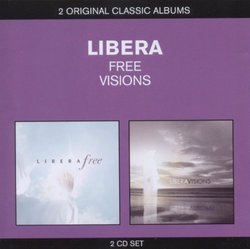Classic Albums - Free / Visions by Libera (2011-11-08)