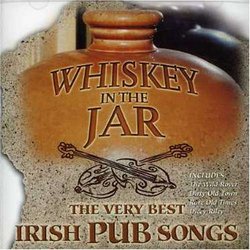 Whiskey in the Jar the Very Best Irish Pub Songs