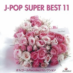 ORGEL RECOLLECT SELECTION J-POP SUPER BEST 11