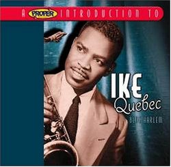 Proper Introduction to Ike Quebec-Blue Harlem