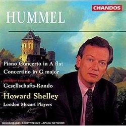 Hummel: Piano Concerto, Op. 113 / Concertino, Op. 73 / Gesellschafts-Rondo, Op. 117 - Howard Shelley / London Mozart Players