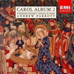Carol Album, Vol. 2: Taverner Consort, Choir & Players- Andrew Parrott