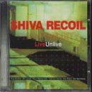 Shiva Recoil - Live Unlive