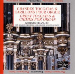 Great Toccatas & Chimes For Organ - Great Organ at the Basilica of Saint-Quentin / Georges Delvallee