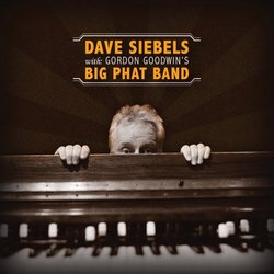 Dave Siebels with: Gordon Goodwin's Big Phat Band